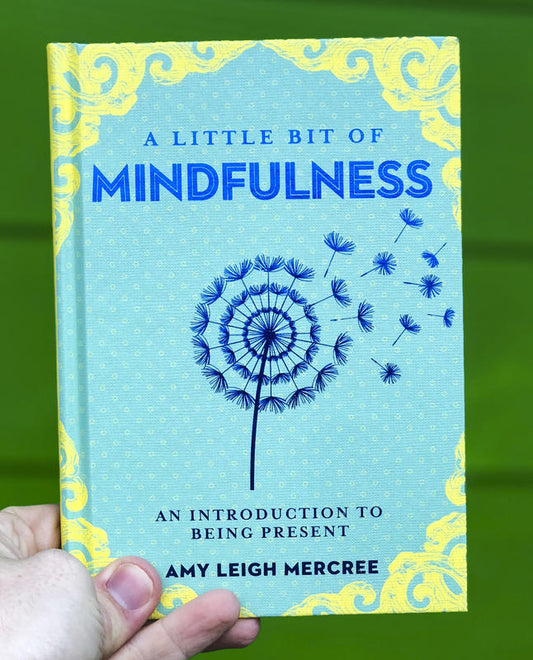 A Little Bit of Mindfulness: An Introduction to Being Present