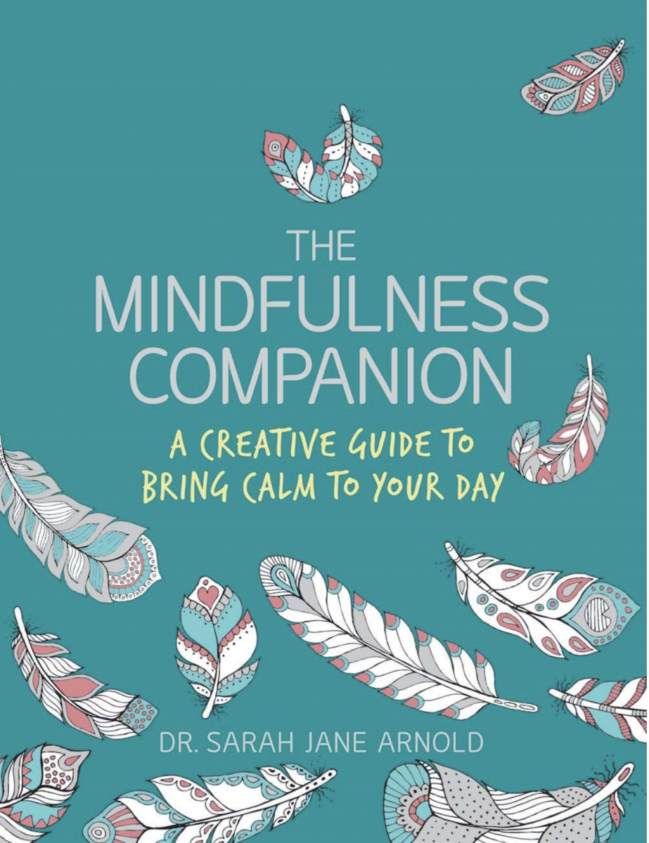 The Mindfulness Companion:  A Creative Guide to Bring Calm to Your Day