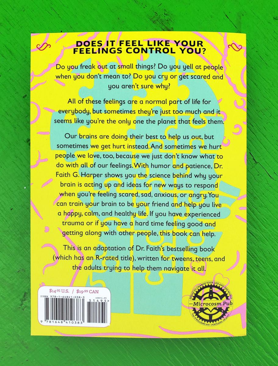 Befriend your Brain - A Young Person's Guide to Dealing with Anxiety, Depression, Anger, Feak-outs, and Triggers